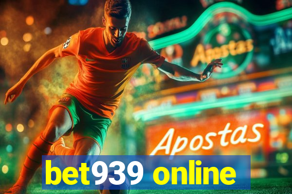 bet939 online